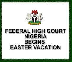 Federal High Court begins Easter vacation on March 31