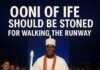 Ooni of Ife should be stoned for walking the runway! By Wale Ojo- Lanre